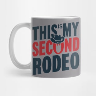 Funny sayings "This is my second rodeo" Mug